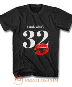 Look Whos 32 Kiss T Shirt