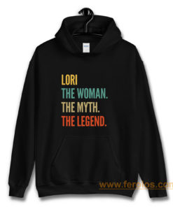 Lori The Woman The Myth Hoodie