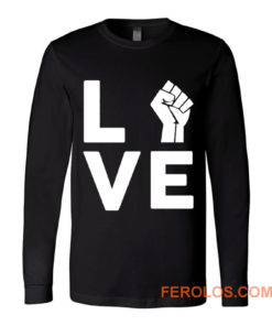 Love Raised Fist Racial Equality Long Sleeve