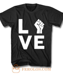 Love Raised Fist Racial Equality T Shirt