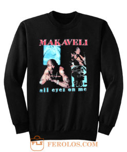 Makaveli 2Pac All Eyez On Me Sweatshirt