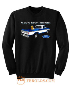 Mans Best Friend F150 Truck Ford Lab Dog Pickup Sweatshirt