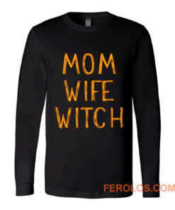 Mom Wife Witch Long Sleeve