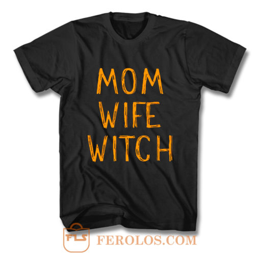 Mom Wife Witch T Shirt