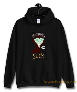 Mornings Suck Chiffon Funny Draculla Was Suck Hoodie