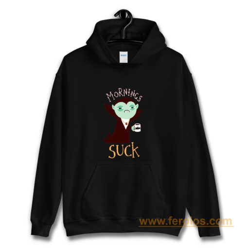 Mornings Suck Chiffon Funny Draculla Was Suck Hoodie