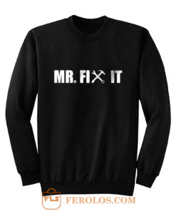 Mr Fix It Sweatshirt