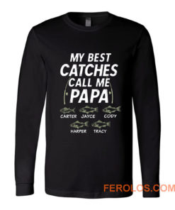 My Best Catches Call Me Papa Cute Papa Fishing Long Sleeve