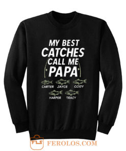 My Best Catches Call Me Papa Cute Papa Fishing Sweatshirt