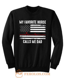 My Favorite Nurse Calls Me Dad Sweatshirt