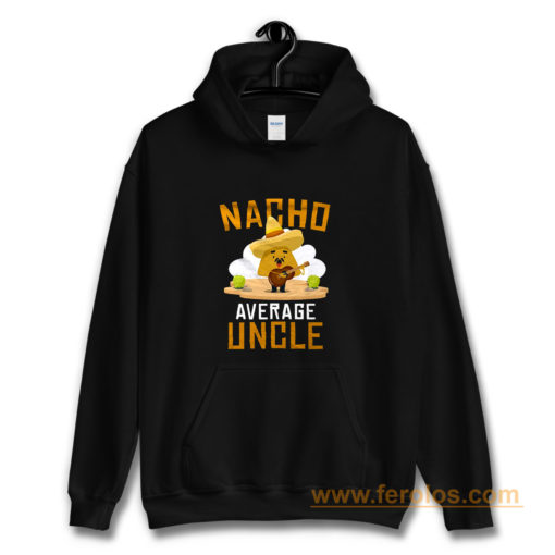 Nacho Average Uncle Hoodie