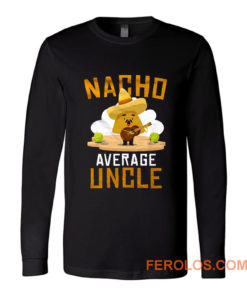 Nacho Average Uncle Long Sleeve