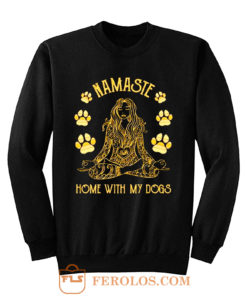 Namaste Home with My Dog Yoga Sweatshirt