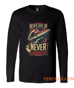 Never Give Up Never Surrender Long Sleeve