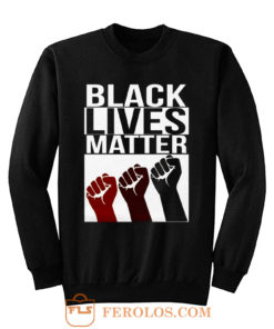 No Justice No Peace Black Lives Matter 3 Fist Sweatshirt