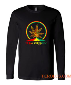 Organic Marijuana Plant Long Sleeve