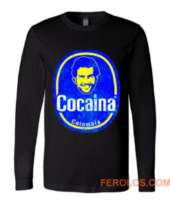 Pablo Escobar Colombia Cocaina Cool Long Sleeve