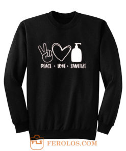 Peace Love Sanitize Sweatshirt