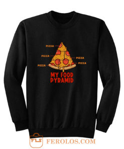 Pizza My Food Pyramid Sweatshirt