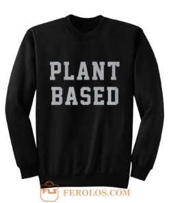 Plant Based Sweatshirt