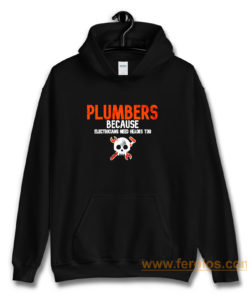 Plumbers Because Electricians Heroes Too Funny Hoodie