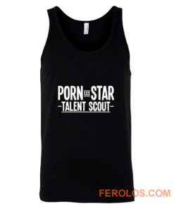 Porn Star Talent Scout Tank Top