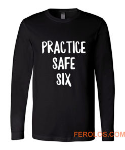 Practice Safe Six Long Sleeve