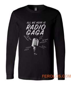 Radio gaga Queens band Long Sleeve