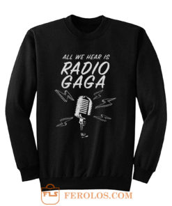 Radio gaga Queens band Sweatshirt