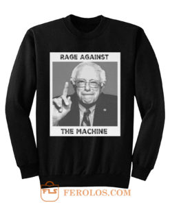 Rage Against The Machine Bernie Sanders Sweatshirt