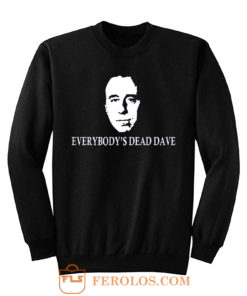 Red Dwarf Everybodys Dead Dave Sweatshirt