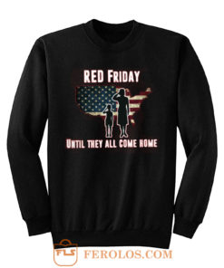 Red Friday Until They All Come Home Sweatshirt