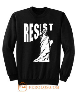 Resist Liberty Statue Sweatshirt