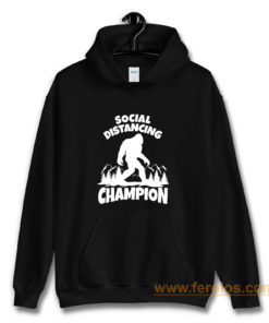 Sasquatch Social Distancing World Champion Bigfoot Hoodie