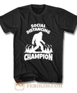 Sasquatch Social Distancing World Champion Bigfoot T Shirt