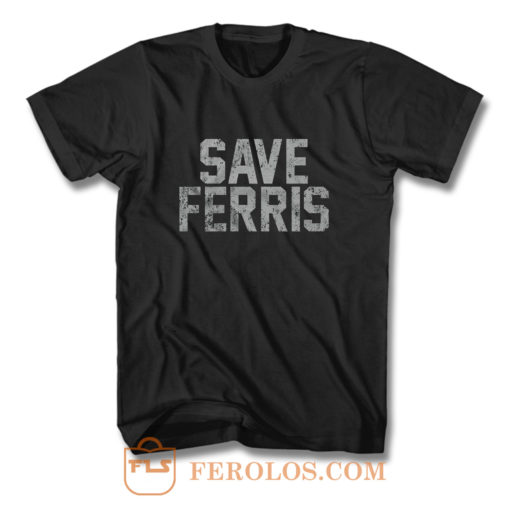 Save Ferris Classic 80s Movie T Shirt