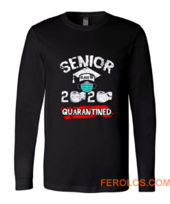 Seniors Class Of 2020 Quarantined Long Sleeve