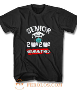 Seniors Class Of 2020 Quarantined T Shirt