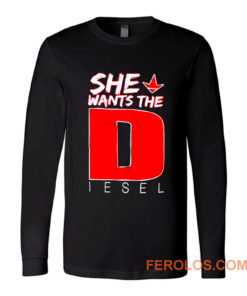 She Wants The Diesel Long Sleeve