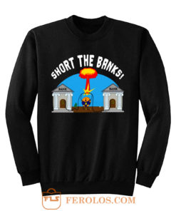 Short the Banks Bitcoin Philosophy Funny Sweatshirt