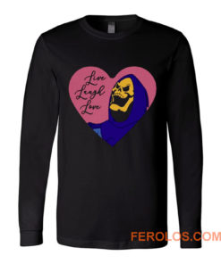 Skeletor live laugh love Long Sleeve