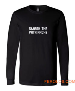 Smash The Patriarchy Long Sleeve