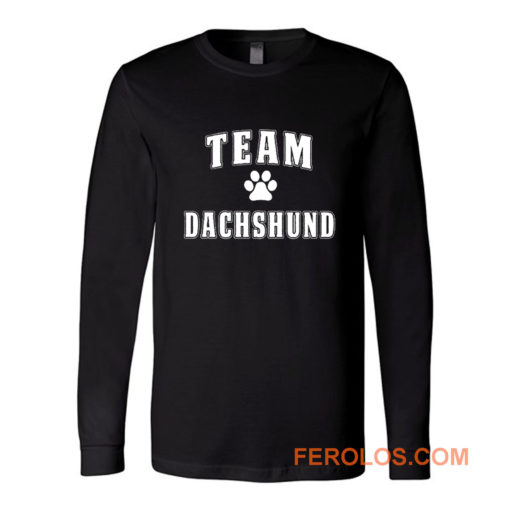 Team Dachshund Dachshund Lover Long Sleeve