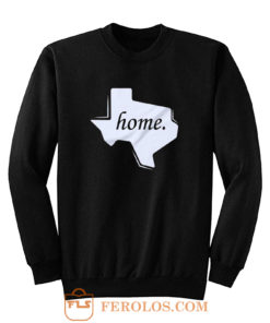 Texas Home Sweatshirt