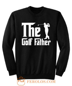 The Golf Father Sweatshirt
