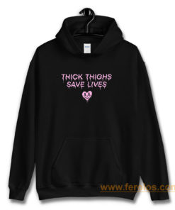 Thick Thighs Save Lives Positive Quotes Hoodie