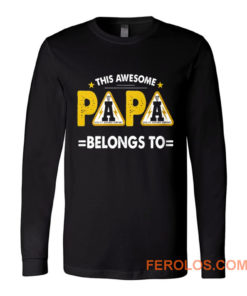 This Papa Belongs Funny Father Quotes Long Sleeve