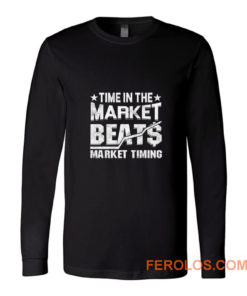 Time In The Market Beats Stocks Investor Long Sleeve