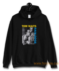 Tom Waits Rain Dogs Hoodie