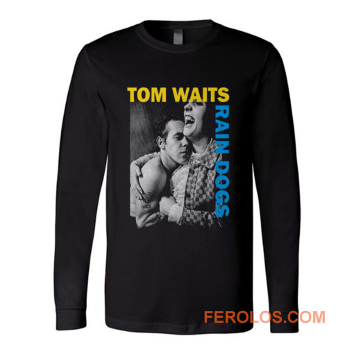 Tom Waits Rain Dogs Long Sleeve